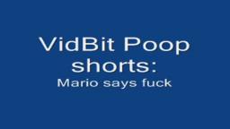 VidBit Poop shorts: Mario says fuck. (REUPLOAD FROM VIDBIT)