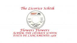 THE LICORICE SCHTIK _ FLOWERS FLOWERS VIDEO CLIPE