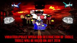 VIDLIITROLLPOLICE - JULY 20TH DESTRUCTION OF TROLLS
