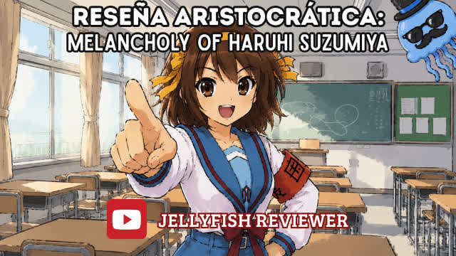 Reseña aristocrática #92: "La melancolía de Haruhi Suzumiya" | Jellyfish Reviewer Reseña aristocrática #92: "La melancolía de Haruhi Suzumiya" | Jellyfish Reviewer