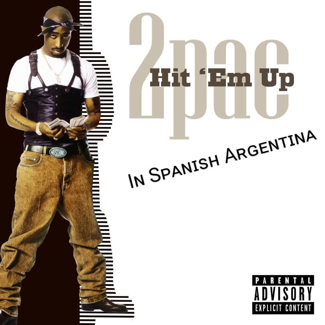 Argentinian2Pac - Hit 'Em Up In Spanish Argentina