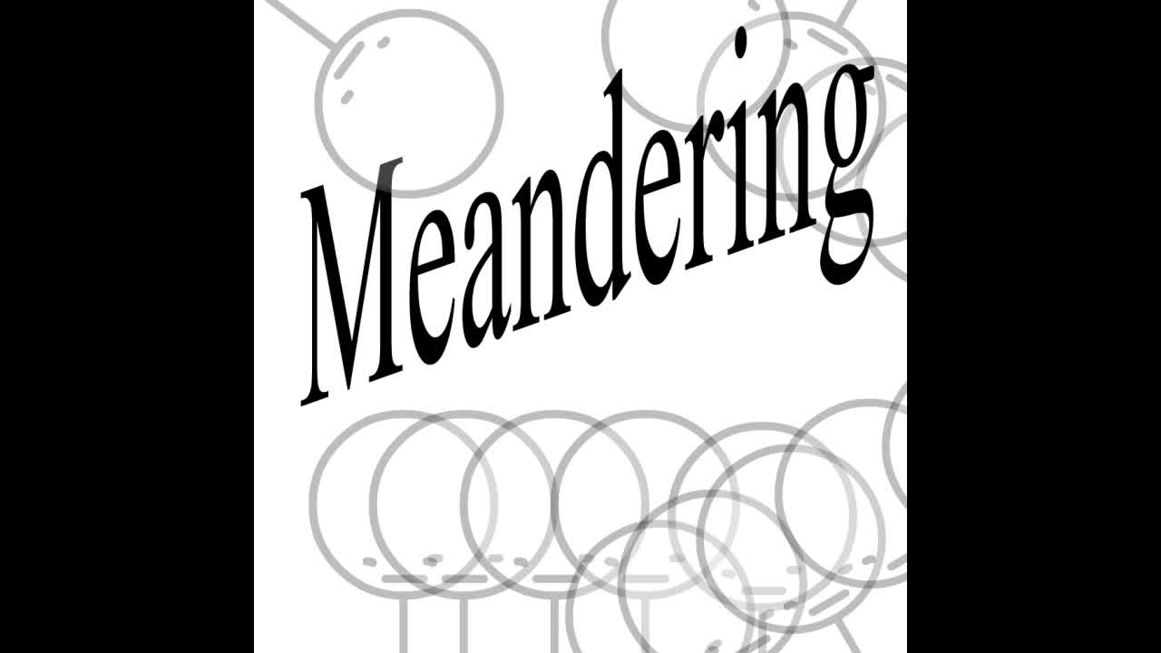 Meandering