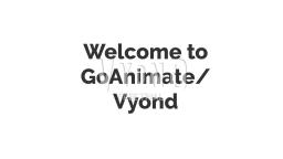 Welcome To GoAnimate/Vyond