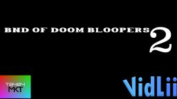 BND Of Doom Bloopers 2: The bloopers of entertainment and randomness