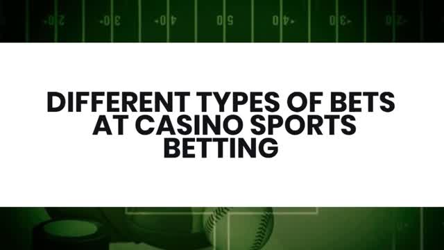 Different Types of Bets at Casino Sports Betting