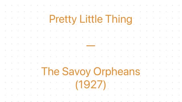 Pretty Little Thing โ The Savoy Orpheans (1927) Pretty Little Thing โ The Savoy Orpheans (1927)
