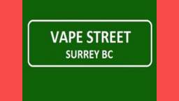 Vape Street Surrey BC - Your Best Vape Shop