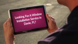 Broward Screen and Window Installation Service in Davie, FL