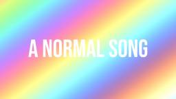 A Normal Song (Official Music Video)