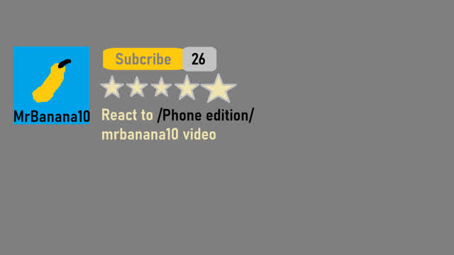 React to my freind video mrbanana10 (mobile camara edition)