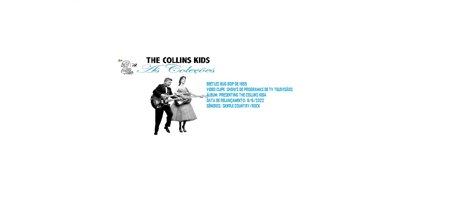 THE COLLINS KIDS _ BEETLES BUG BOP  VIDEO CLIPE SHOW DE TV