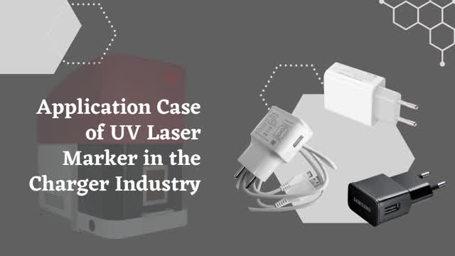 Application Case of UV Laser Marker in the Charger Industry
