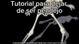 Tutorial para dejar de ser pendejo