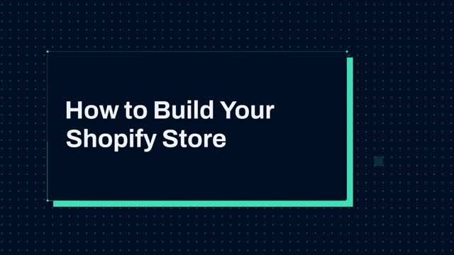 How to Build Your Shopify Store
