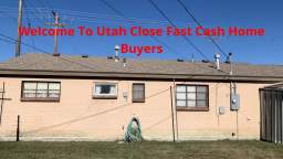 Utah Close Fast | Buy My Home Fast For Cash in Salt Lake City, UT