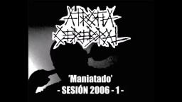 ATROFIA CEREBRAL – ‘Maniatado’ (Sesión 2006-1)