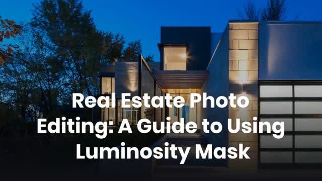 Real Estate Photo Editing A Guide to Using Luminosity Mask