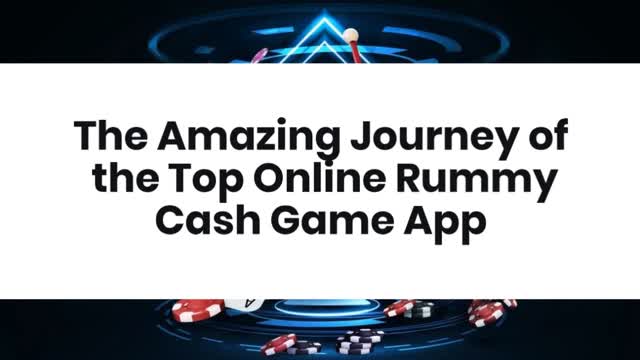 The Amazing Journey of the Top Online Rummy Cash Game App