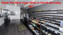Vape Street | #1 Vape Shop in North Burnaby, BC | (604) 320-0550