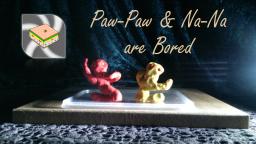 Paw-Paw & Na-Na are Bored