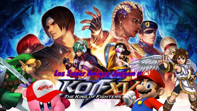 (FanMade)Los Super Amigos Juegan A The King Of Fighters XV