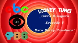 Looney Tunes Intro Bloopers 5: More Party Crashers!