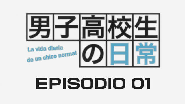 Danshi Koukousei no Nichijou - La vida diaria de un chico normal - Ep. 01 - Fandub Latino (Remaster)