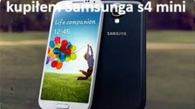 kupiłem Samsunga s4 mini