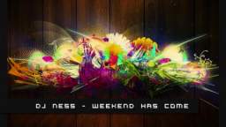 DJ Ness - Weekend Has Come (DJ Roxx)