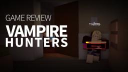 Vampire Hunters Game Review