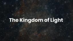 The Kingdom of Light