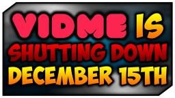 Vidme Is Shutting Down!