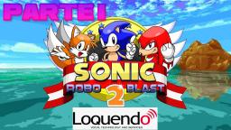 Sonic Robo Blast 2 v2.2﻿ Loquendo: Parte 1