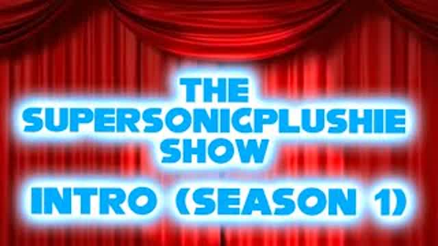 The SuperSonicPlushie Show!