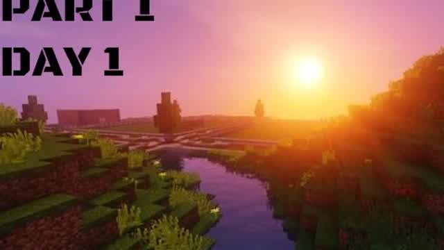 Minecraft day 1 part 1