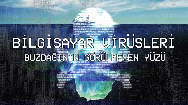 Bilgisayar Virüsleri: Buzdağının Görülmeyen Yüzü