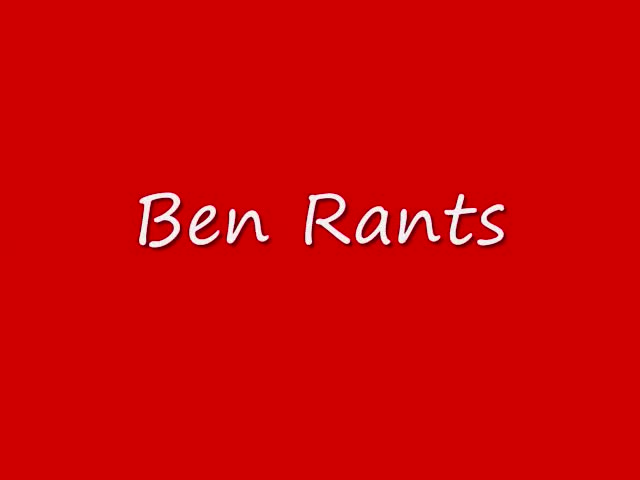 Ben Rants -  WWE