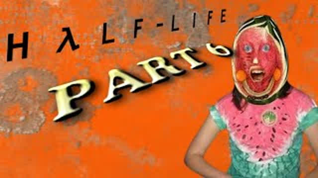 Autistic Half-Life - PART 6