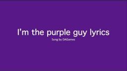 Purple Guy lyrics | I’m The Purple Guy Remaster