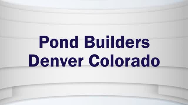 Pond Builders Denver Colorado