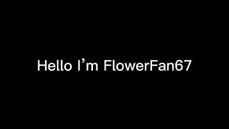 Hello I’m FlowerFan67
