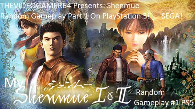 My Shenmue Random Gameplay Part 1 (PS5)