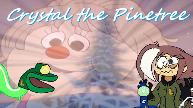 VLP/YTP - Crystal the Pinetree