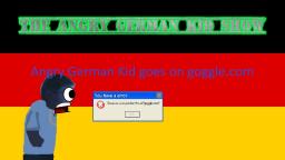 The Angry German Kid Show Episode 4: Angry German Kid goes on goggle.com