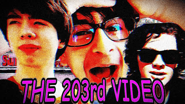 the 203rd video