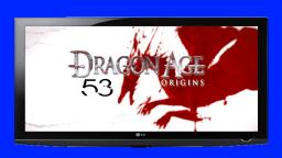 Let´s Play Dragon Age: Origins (Ultmate Edition) #53 - Willst du wirklich sterben?