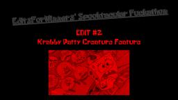 EditsForWinners Spooktacular Fuckathon #2 - Krabby Patty Creature Feature