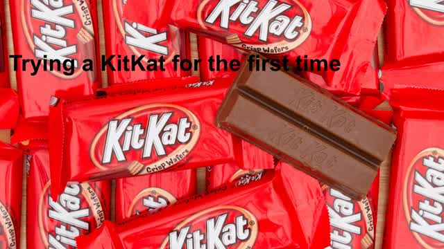 Trying A KitKat For The First Time Ever
