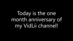 One month anniversary of my VidLii channel