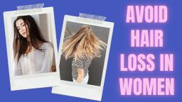 HOW TO PREVENT HAIR LOSS IN WOMEN